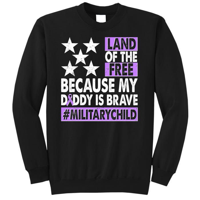 Land Of The Free Because My Daddy Is Brave Military Child Tall Sweatshirt