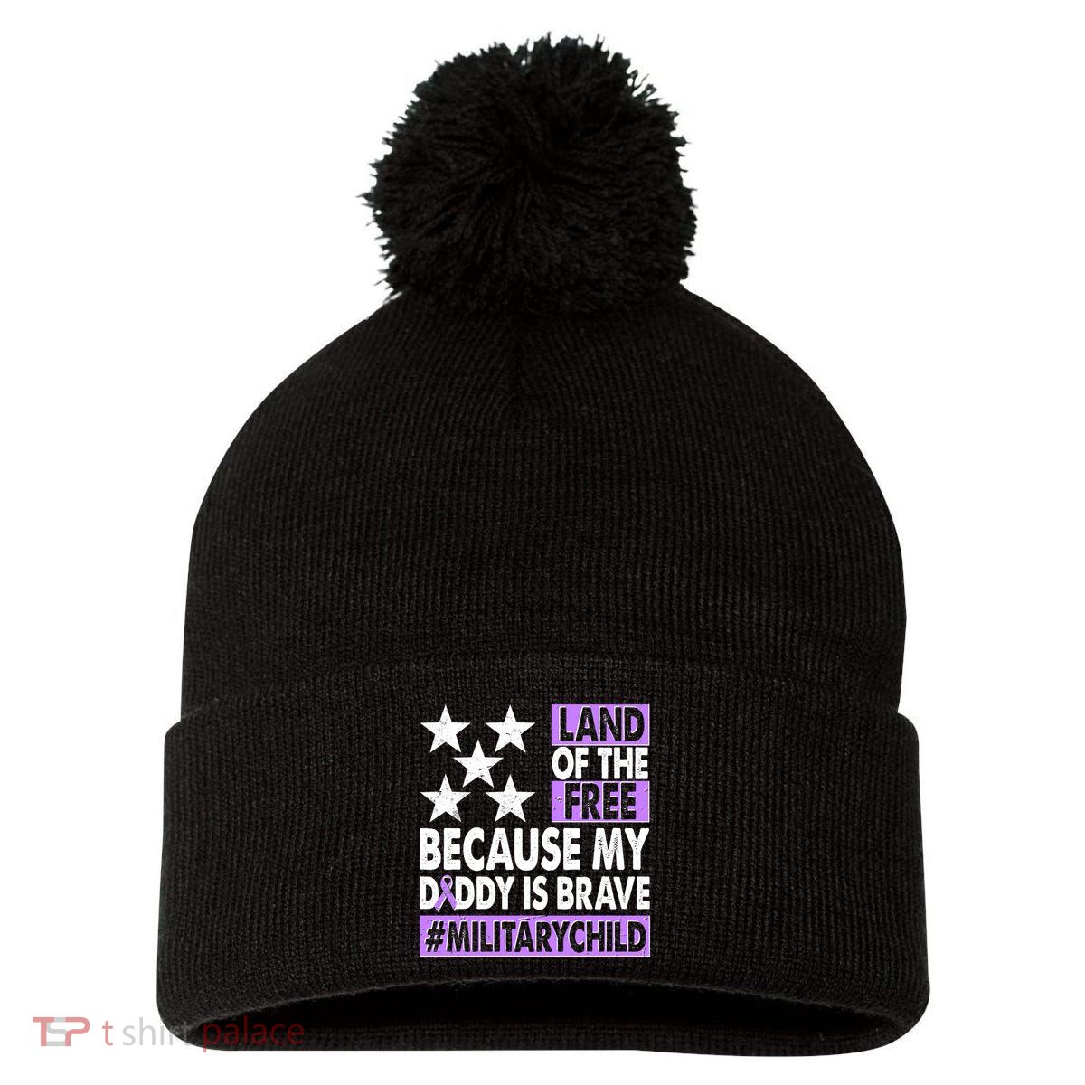 Land Of The Free Because My Daddy Is Brave Military Child Pom Pom 12in Knit Beanie