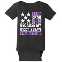 Land Of The Free Because My Daddy Is Brave Military Child Baby Bodysuit