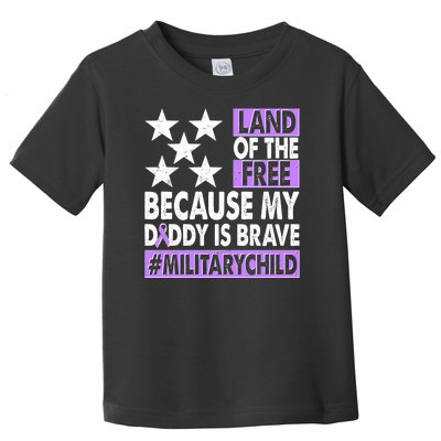 Land Of The Free Because My Daddy Is Brave Military Child Toddler T-Shirt