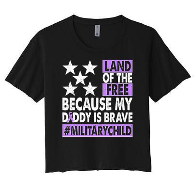 Land Of The Free Because My Daddy Is Brave Military Child Women's Crop Top Tee