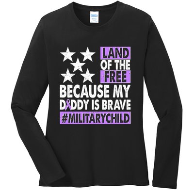Land Of The Free Because My Daddy Is Brave Military Child Ladies Long Sleeve Shirt