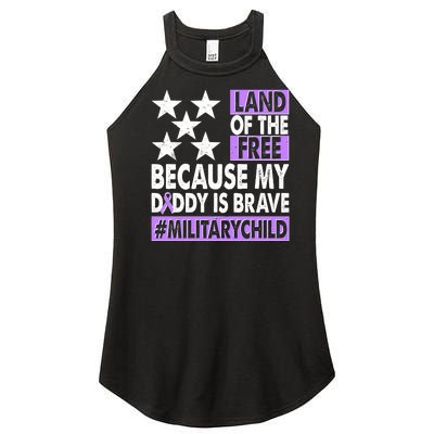 Land Of The Free Because My Daddy Is Brave Military Child Women’s Perfect Tri Rocker Tank