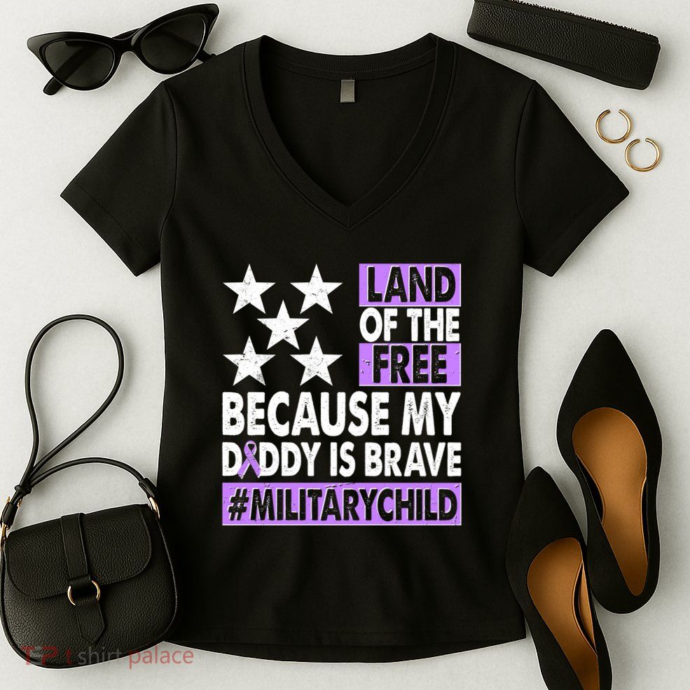 Land Of The Free Because My Daddy Is Brave Military Child Women's V-Neck T-Shirt