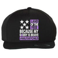 Land Of The Free Because My Daddy Is Brave Military Child Wool Snapback Cap