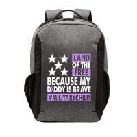 Land Of The Free Because My Daddy Is Brave Military Child Vector Backpack