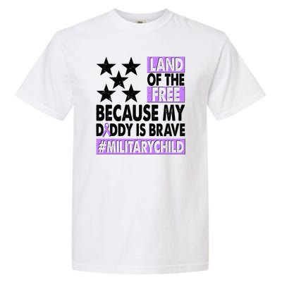 Land Of The Free Because My Daddy Is Brave Military Child Garment-Dyed Heavyweight T-Shirt