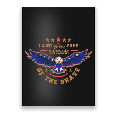 Land Of The Free Because Of The Brave Eagle Poster