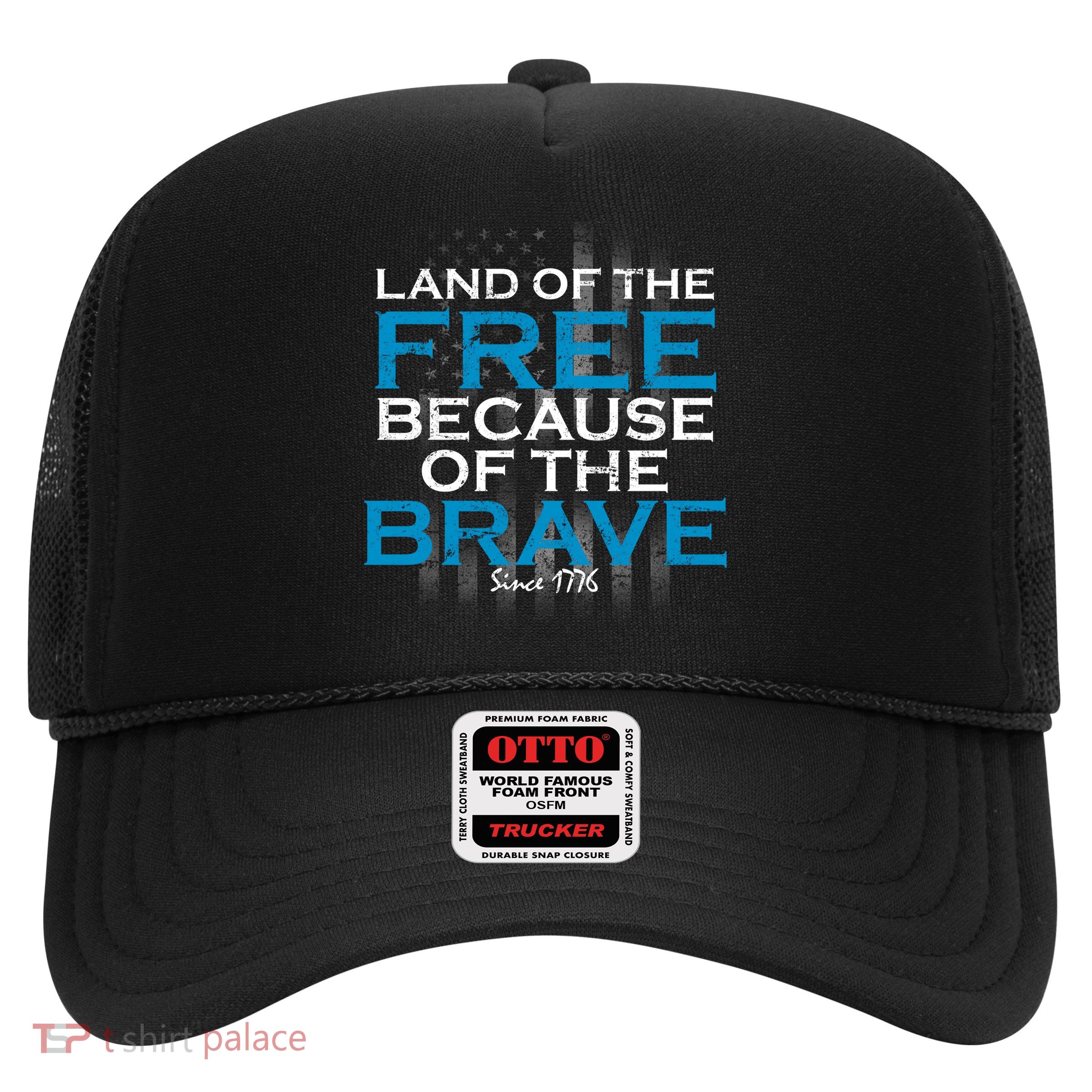 Land Of The Free Because Of The Brave USA Trucker Hat