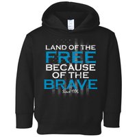 Land Of The Free Because Of The Brave USA Toddler Hoodie