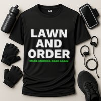 Lawn And Order. Make America Rake Again Performance Shirt