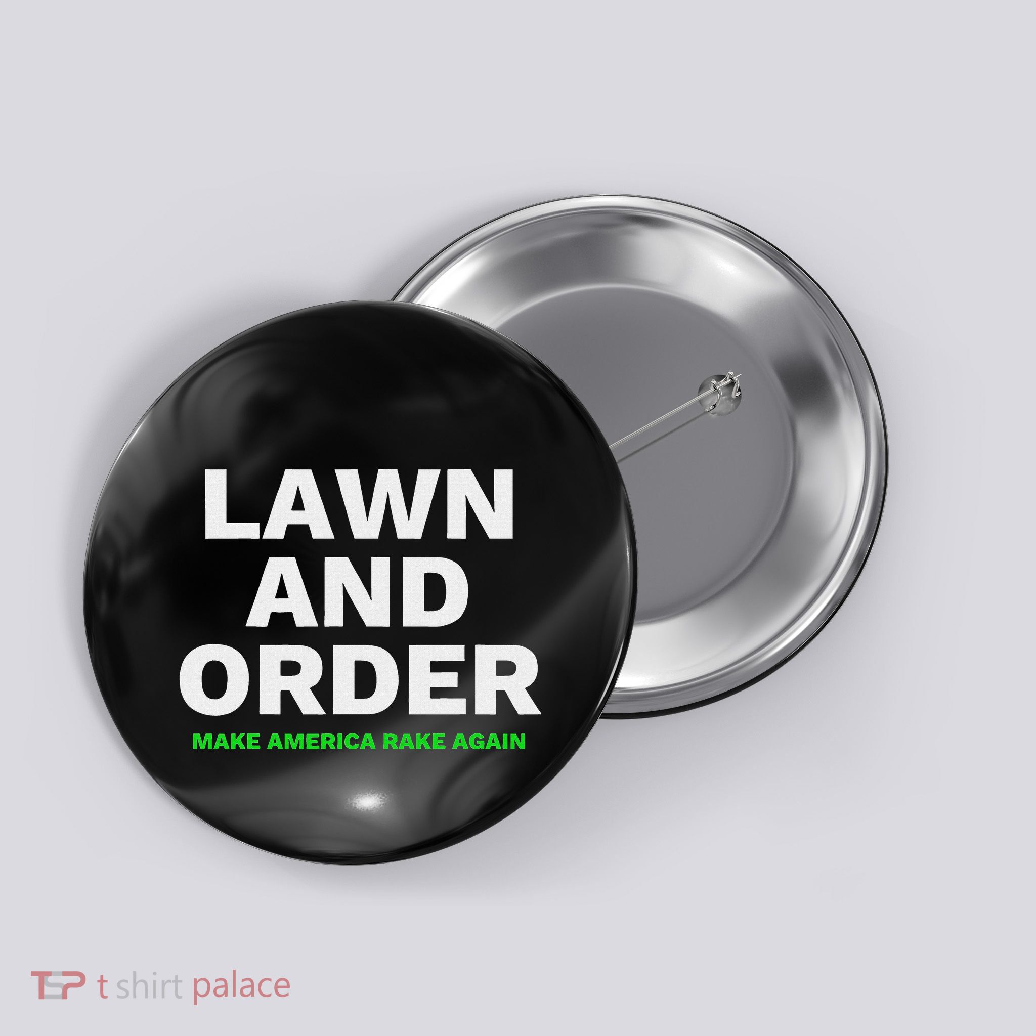 Lawn And Order. Make America Rake Again Button