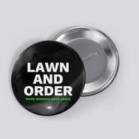Lawn And Order. Make America Rake Again Button