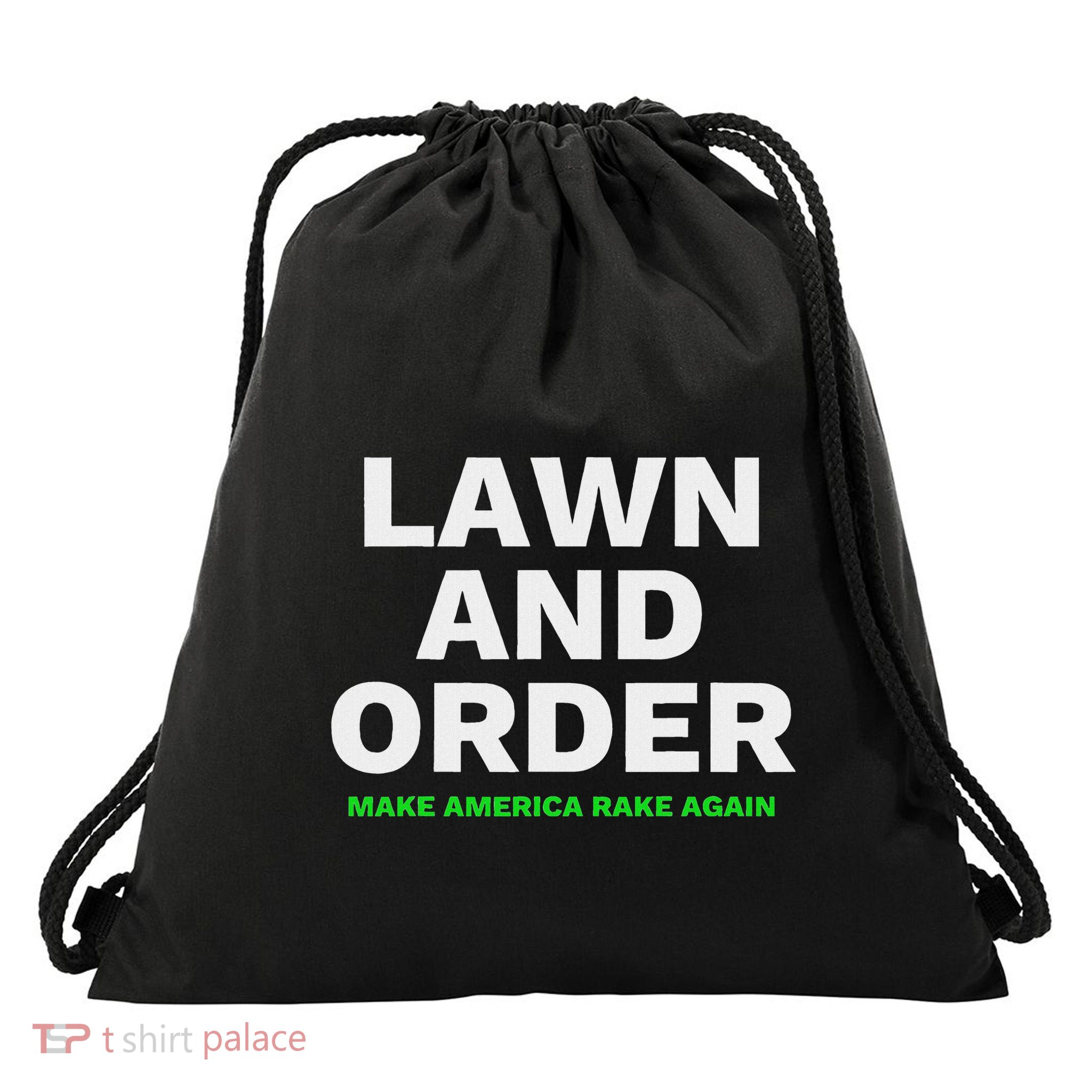 Lawn And Order. Make America Rake Again Drawstring Bag