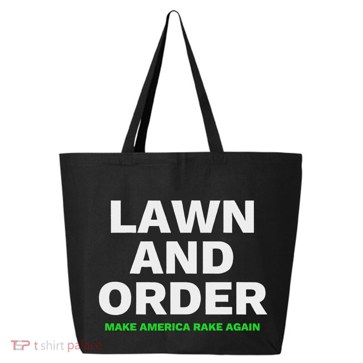 Lawn And Order. Make America Rake Again 25L Jumbo Tote