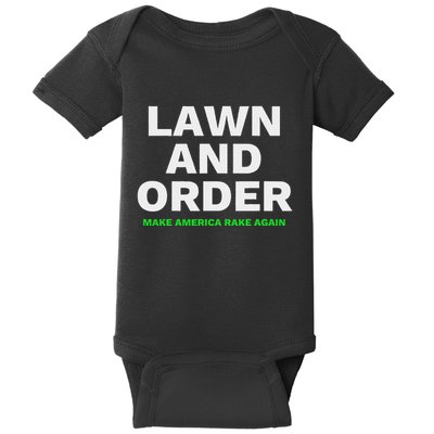 Lawn And Order. Make America Rake Again Baby Bodysuit
