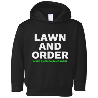 Lawn And Order. Make America Rake Again Toddler Hoodie