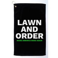 Lawn And Order. Make America Rake Again Golf Towel