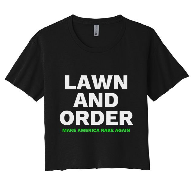 Lawn And Order. Make America Rake Again Crop Top