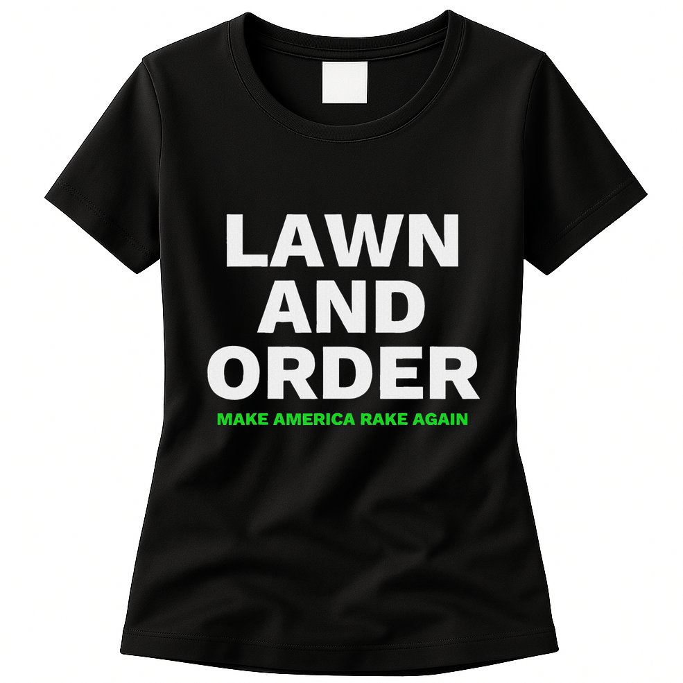 Lawn And Order. Make America Rake Again Womens T-Shirt