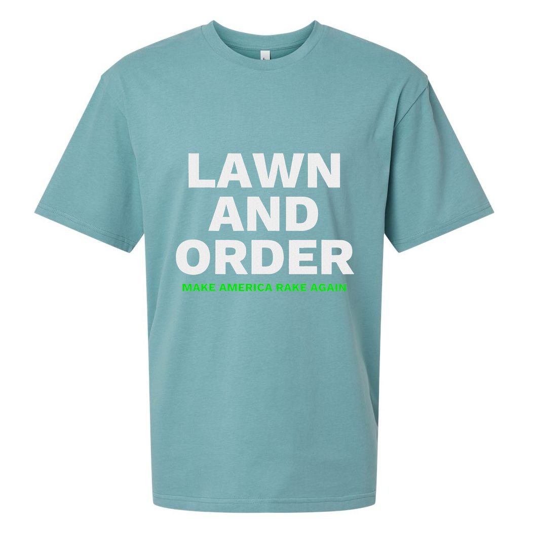 Lawn And Order. Make America Rake Again Sueded Cloud Jersey T-Shirt