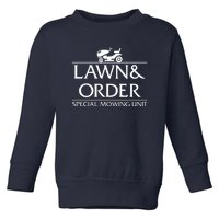 Lawn And Order Toddler Sweatshirt