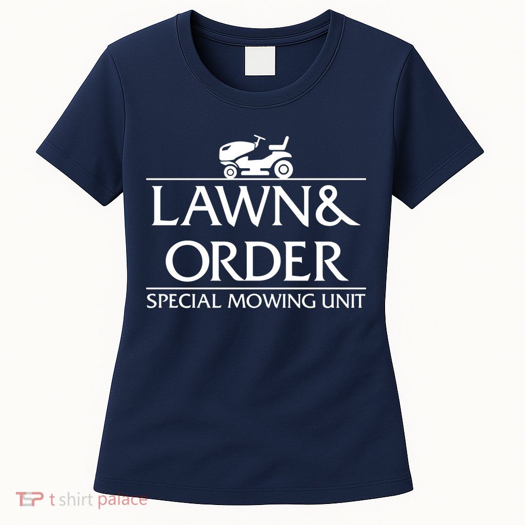 Lawn And Order Womens T-Shirt