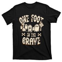 Leg Amputee One Foot In The Grave Missing Leg T-Shirt