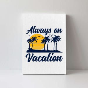 Lazy Always On Vacation Tropical Island Graphic Design Canvas