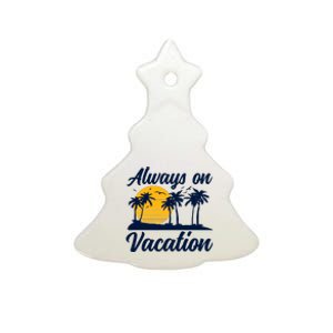 Lazy Always On Vacation Tropical Island Graphic Design Ceramic Tree Ornament