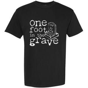 Leg Ampu One Foot In The Grave Missing Leg Garment-Dyed Heavyweight T-Shirt