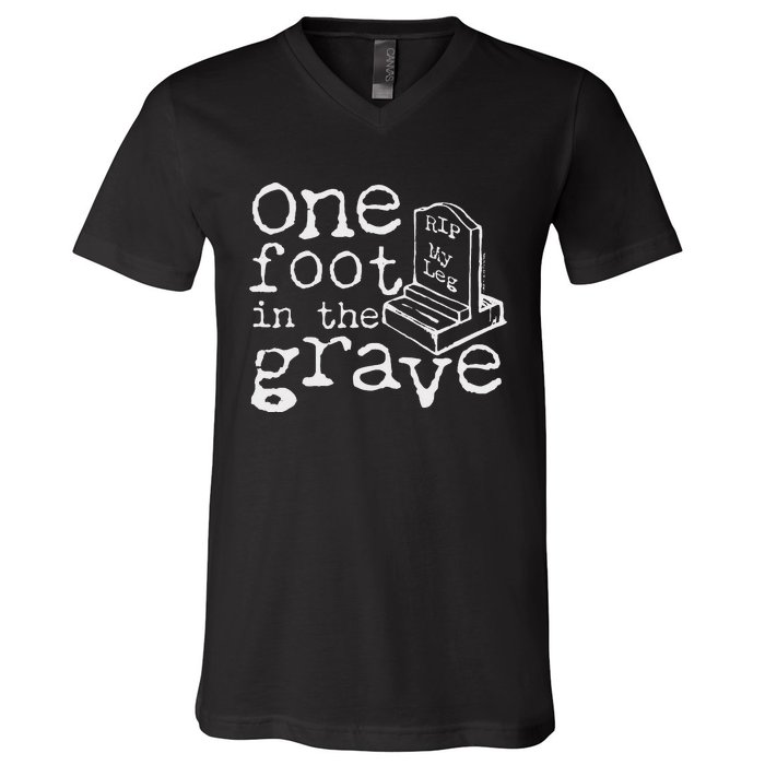 Leg Ampu One Foot In The Grave Missing Leg V-Neck T-Shirt