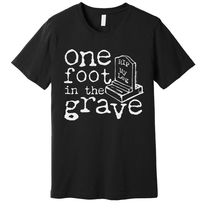 Leg Ampu One Foot In The Grave Missing Leg Premium T-Shirt