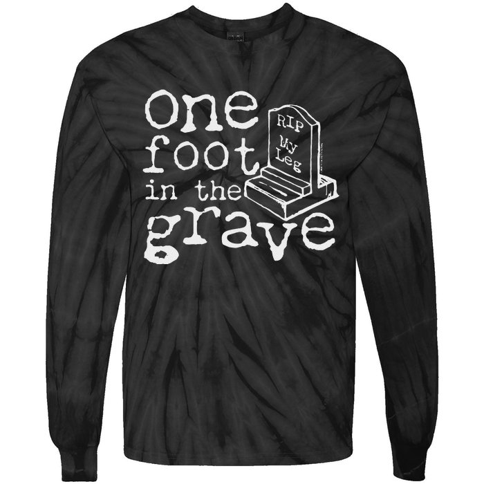 Leg Ampu One Foot In The Grave Missing Leg Tie-Dye Long Sleeve Shirt