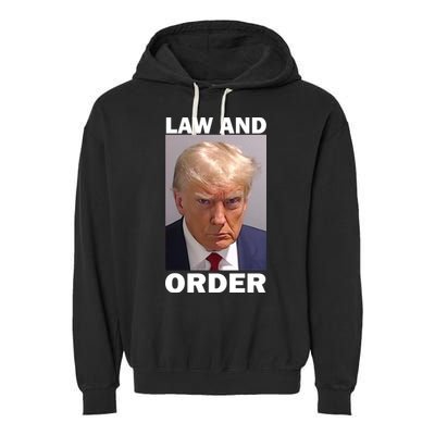 Law And Order Donald Trump Mugshot Garment-Dyed Fleece Hoodie