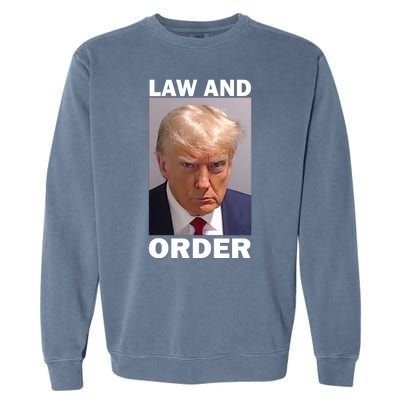 Law And Order Donald Trump Mugshot Garment-Dyed Sweatshirt