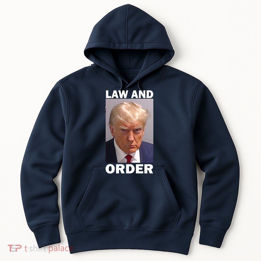 Law And Order Donald Trump Mugshot Hoodie