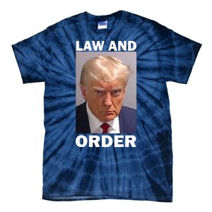 Law And Order Donald Trump Mugshot Tie-Dye T-Shirt