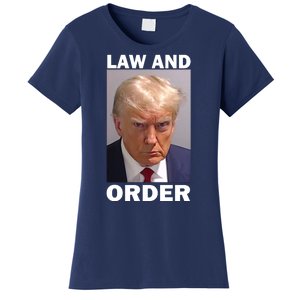 Law And Order Donald Trump Mugshot Women's T-Shirt