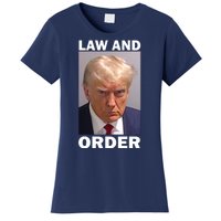 Law And Order Donald Trump Mugshot Women's T-Shirt