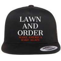 Lawn And Order - Make America Rake Again Flat Bill Trucker Hat