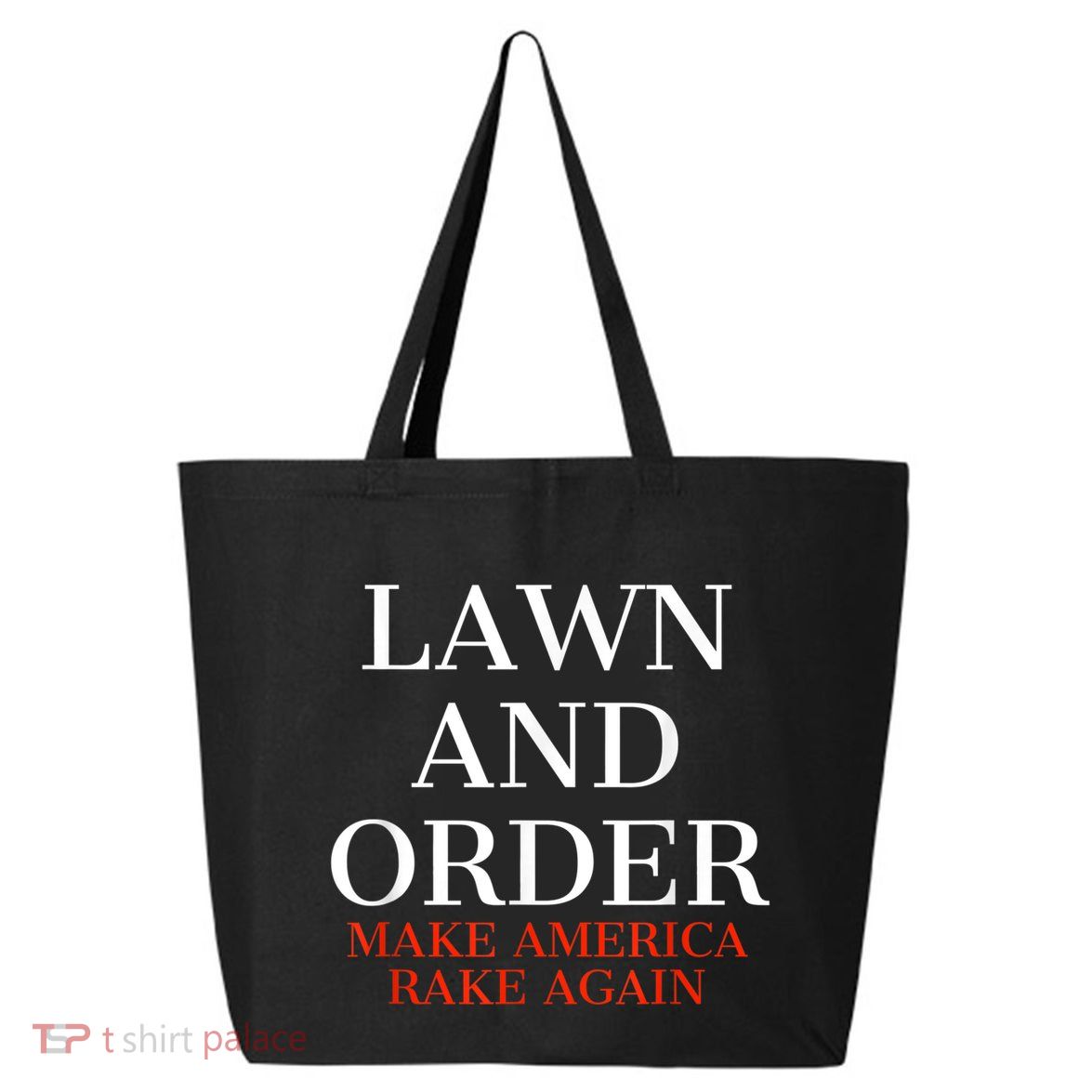 Lawn And Order - Make America Rake Again 25L Jumbo Tote