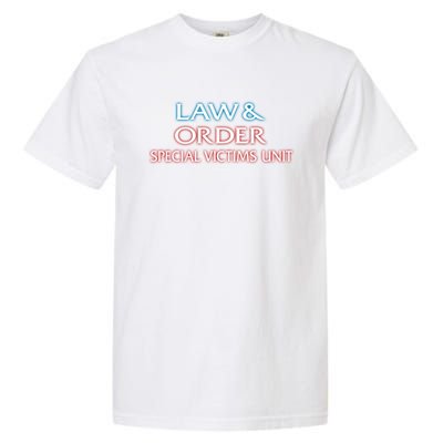 Law And Order: Special Victims Unit Funny Gift Garment-Dyed Heavyweight T-Shirt