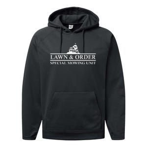 Lawn And Order Special Mowing Unit Funny Lawn Performance Fleece Hoodie