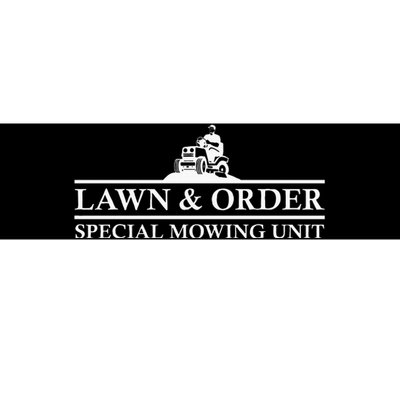 Lawn And Order Special Mowing Unit Funny Lawn Bumper Sticker