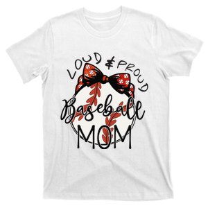 Loud And Proud Baseball Mom Funny Baseball Mother's Day T-Shirt