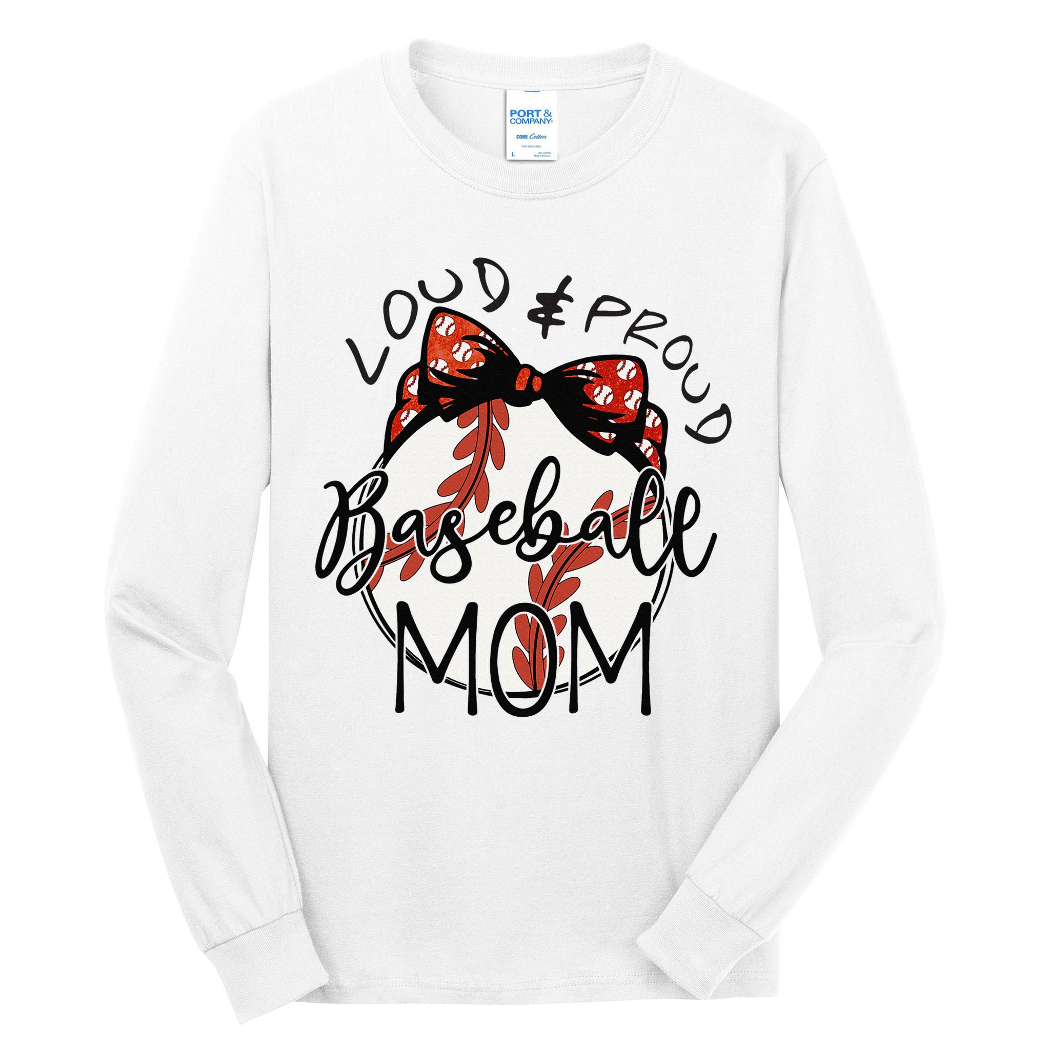 Loud And Proud Baseball Mom Funny Baseball Mother's Day Tall Long Sleeve T-Shirt