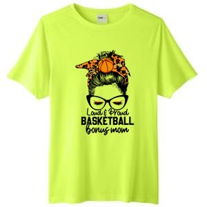 Loud And Proud Basketball Bonus Mom Messy Bun Game Day Vibes Cool Gift Tall Fusion ChromaSoft Performance T-Shirt