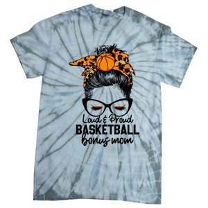 Loud And Proud Basketball Bonus Mom Messy Bun Game Day Vibes Cool Gift Tie-Dye T-Shirt