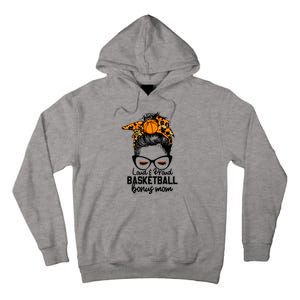 Loud And Proud Basketball Bonus Mom Messy Bun Game Day Vibes Cool Gift Tall Hoodie